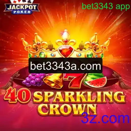 Descubra o Universo de 40SparklingCrown e o Bet3343 App: A Nova Onda nos Jogos Online